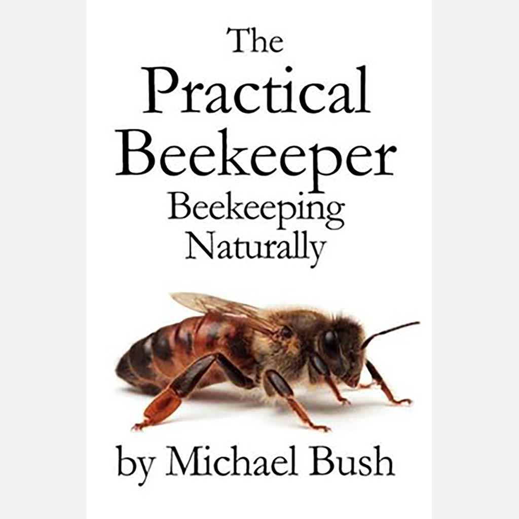 The Practical Beekeeper by Michael Bush